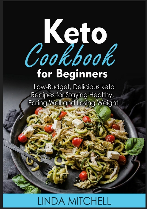 Keto Cookbook For Beginners - Linda Mitchell