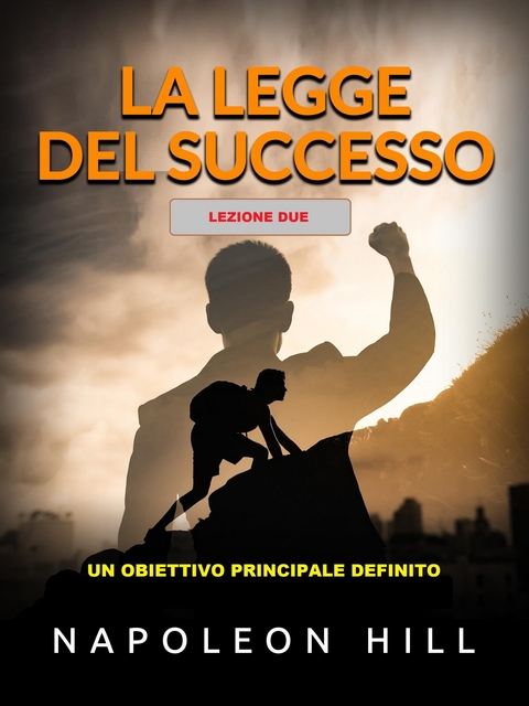 La Legge del Successo  - Lezione due (Tradotto) - Napoleon Hill