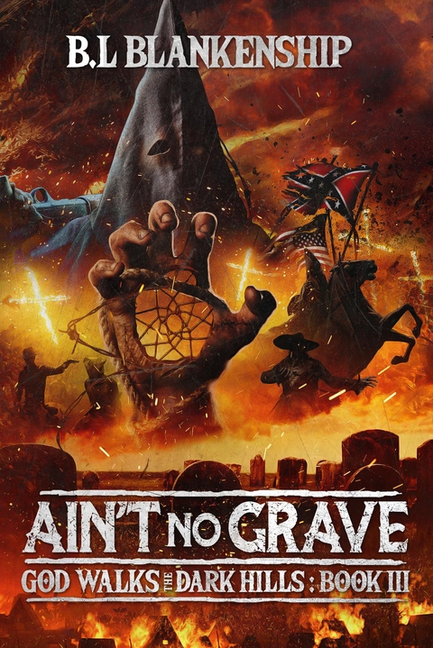 Ain't No Grave - B. L. Blankenship