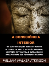 A Consciência interior (Traduzido) - William Walker Atkinson