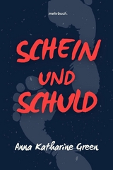 Schein und Schuld - Anna Katharine Green