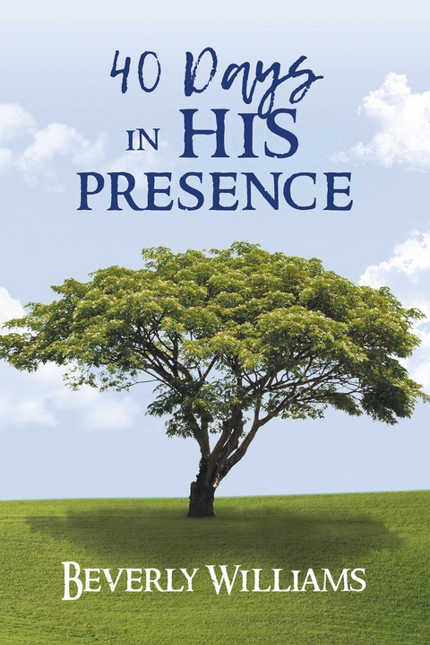 40 Days in His Presence -  Beverly Williams