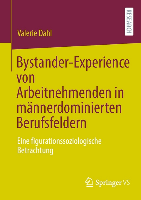 Bystander-Experience von Arbeitnehmenden in männerdominierten Berufsfeldern - Valerie Dahl