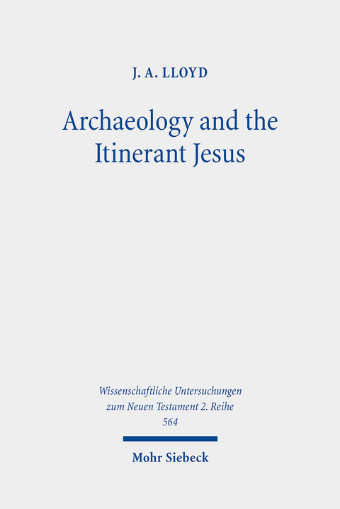 Archaeology and the Itinerant Jesus -  J. A. Lloyd