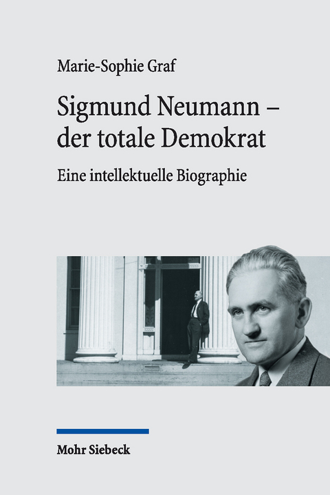 Sigmund Neumann - der totale Demokrat -  Marie-Sophie Graf
