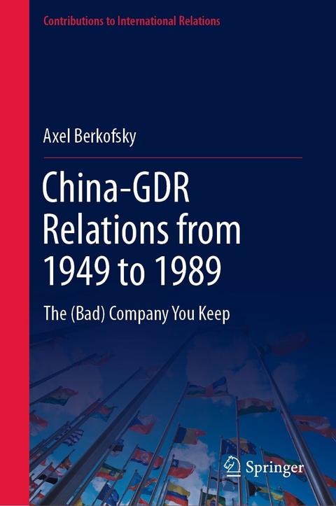 China-GDR Relations from 1949 to 1989 -  Axel Berkofsky