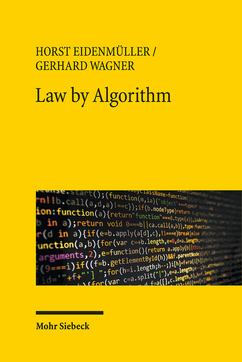 Law by Algorithm -  Horst Eidenmüller,  Gerhard Wagner