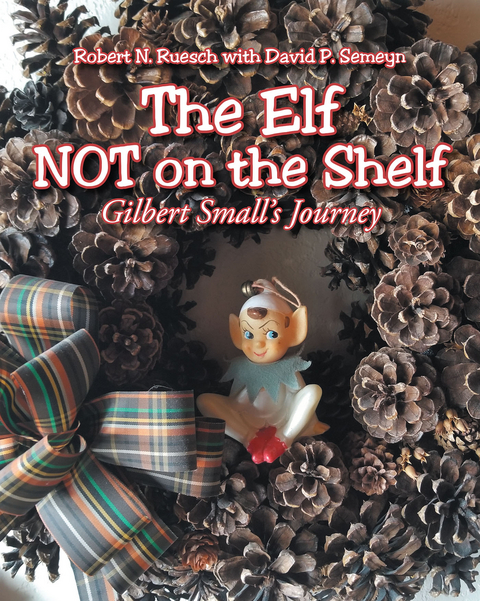 The Elf NOT on the Shelf - Robert N. Ruesch with David P. Semeyn