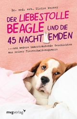 Der liebestolle Beagle und die 45 Nachthemden - Dr. med. vet. Ulrike Werner