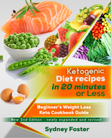 Ketogenic Diet Recipes in 20 Minutes or Less - Sydney Foster