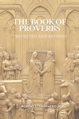 THE BOOK OF PROVERBS -  Robert L. Shepherd