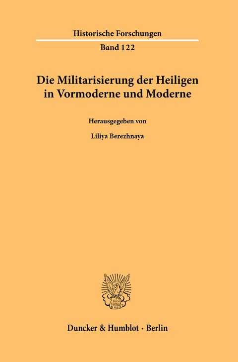 Die Militarisierung der Heiligen in Vormoderne und Moderne. - 