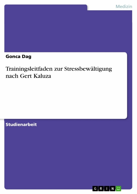Trainingsleitfaden zur Stressbewältigung nach Gert Kaluza - Gonca Dag