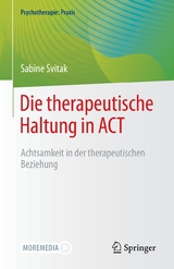 Die therapeutische Haltung in ACT -  Sabine Svitak