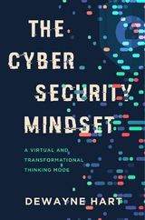The Cybersecurity Mindset - Dewayne Hart