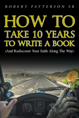 How to Take 10 Years to Write a Book - Robert Patterson
