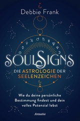 Soul Signs - Die Astrologie der Seelenzeichen -  Debbie Frank