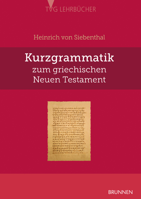 Kurzgrammatik zum griechischen Neuen Testament - Heinrich von Siebenthal