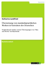 Übersetzung von standardsprachlichen Werken in Varietäten des Deutschen - Katharina Landfried