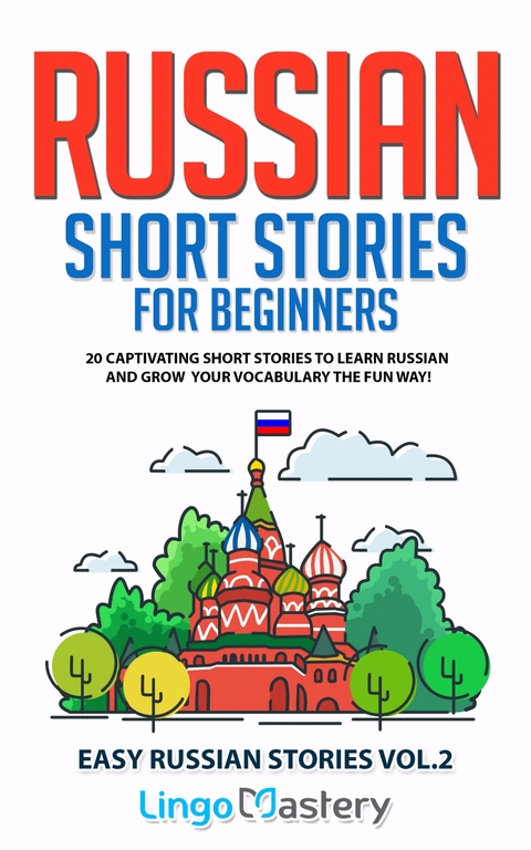 Russian Short Stories for Beginners -  Lingo Mastery