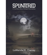 Splintered -  LuWanda M Cheney