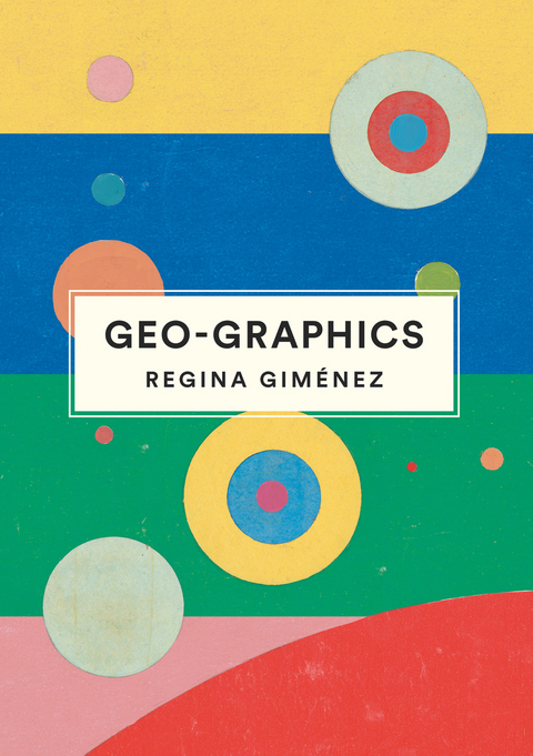 Geo-Graphics -  Regina Gimenez