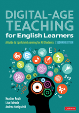 Digital-Age Teaching for English Learners -  Lisa Estrada,  Andrea Honigsfeld,  Heather Rubin