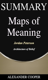 Summary of Maps of Meaning - Alexander Cooper