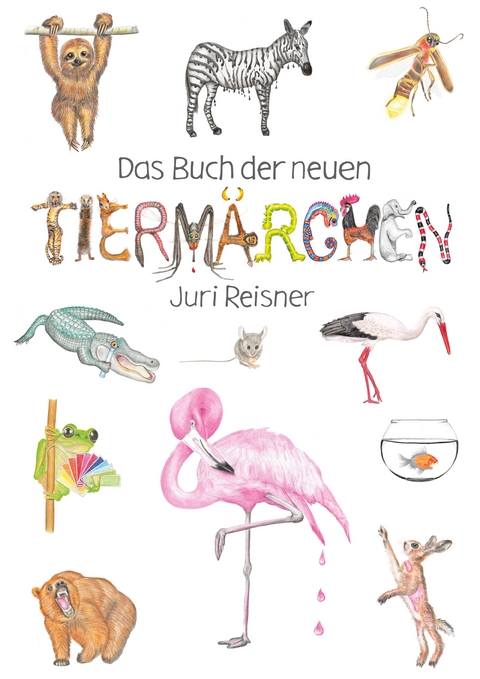 Das Buch der neuen Tiermärchen - Juri Reisner