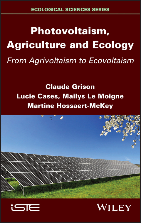 Photovoltaism, Agriculture and Ecology -  Lucie Cases,  Claude Grison,  Martine Hossaert-McKey,  Mailys Le Moigne