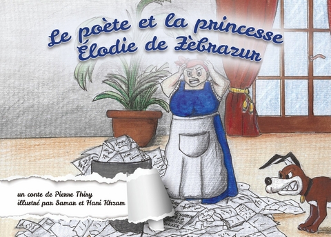 le Poète et la princesse Elodie de Zèbrazur -  Hani Khzam,  Pierre Thiry