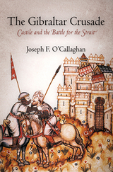 The Gibraltar Crusade -  Joseph F. O'Callaghan