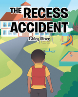 Recess Accident -  Ashley Oliver