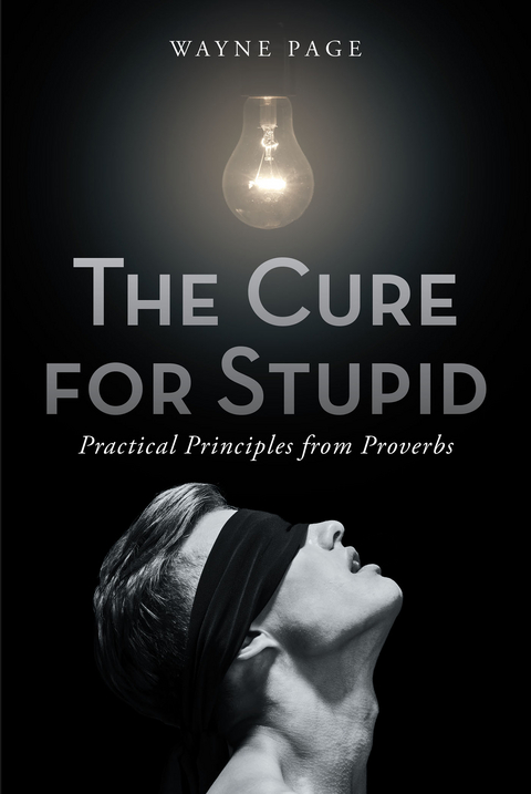 The Cure for Stupid - Wayne Page