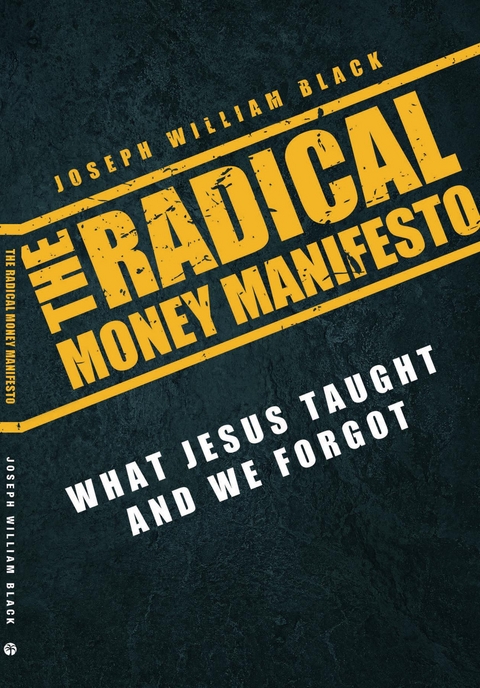 Radical Money Manefesto, The - Joseph William Black