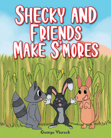 Shecky and Friends Make S'mores - George Viereck