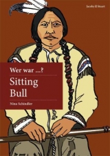 Wer war Sitting Bull? - Nina Schindler