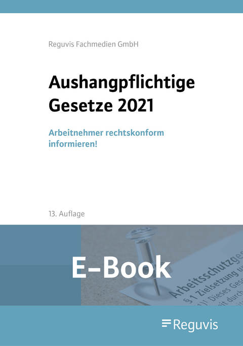 Aushangpflichtige Gesetze 2021 (E-Book) - 