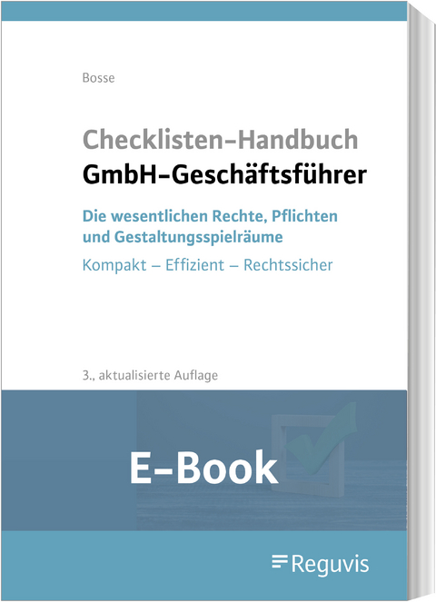 Checklisten Handbuch GmbH-Geschäftsführer (E-Book) -  Christian Bosse