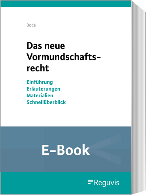 Das neue Vormundschaftsrecht (E-Book) -  Eva Bode