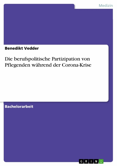 Die berufspolitische Partizipation von Pflegenden während der Corona-Krise - Benedikt Vedder