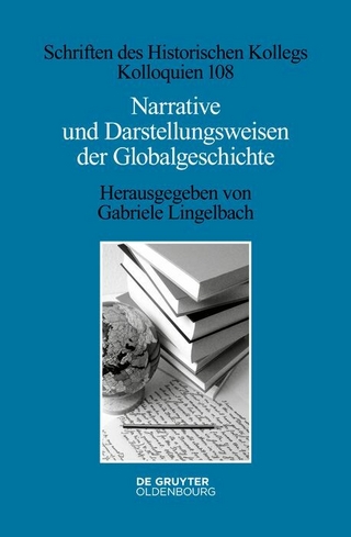 Narrative und Darstellungsweisen der Globalgeschichte - Gabriele Lingelbach