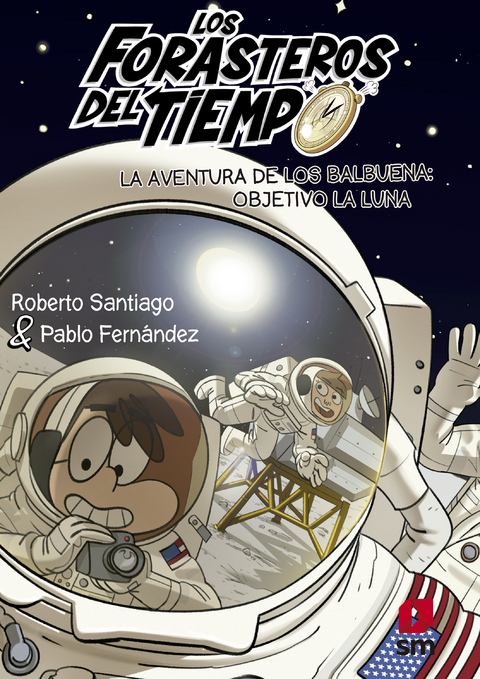 Los Forasteros del Tiempo 12. La aventura de los Balbuena: objetivo la Luna - Roberto Santiago