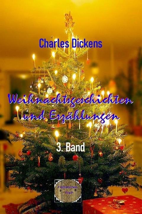 Weihnachtsgeschichten und Erzählungen, 3. Band - Charles Dickens