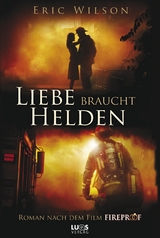 Liebe braucht Helden - Eric Wilson