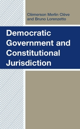 Democratic Government and Constitutional Jurisdiction -  Clemerson Merlin Cleve,  Bruno Lorenzetto