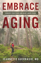 Embrace Aging -  Jeannette Guerrasio