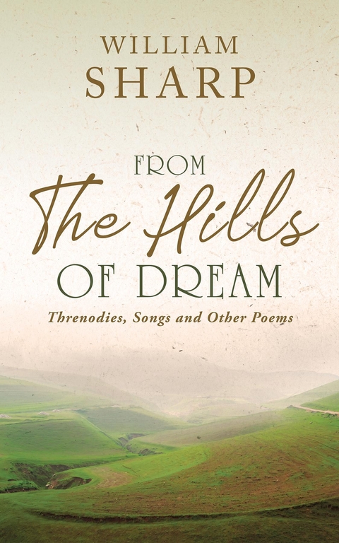 From the Hills of Dream -  William Sharp