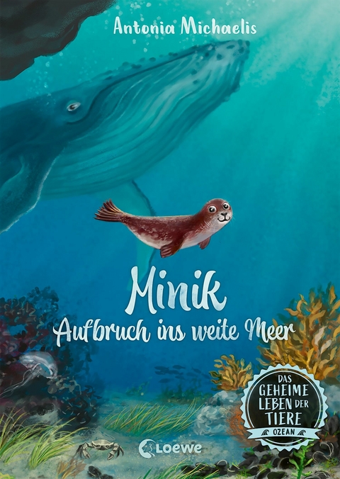 Das geheime Leben der Tiere (Ozean) - Minik - Aufbruch ins weite Meer -  Antonia Michaelis