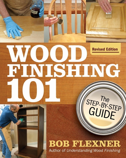 Wood Finishing 101, Revised Edition -  Bob Flexner